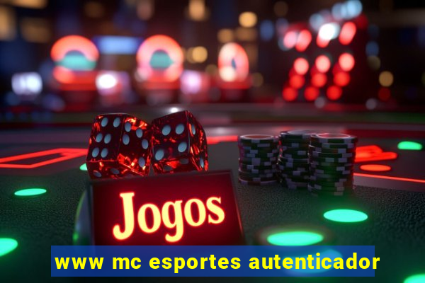 www mc esportes autenticador